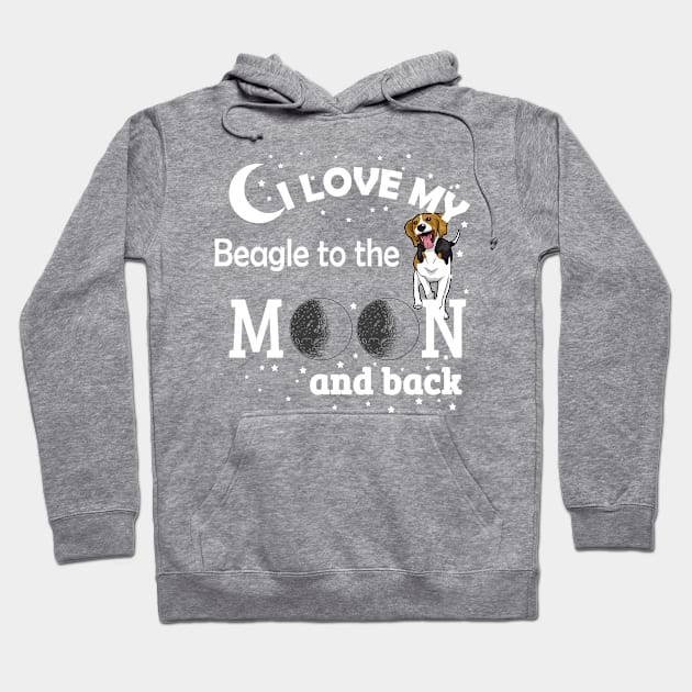 I love My Beagle To The Moon And Back Hoodie by zackmuse1